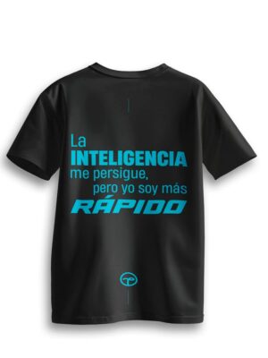Playera La Inteligencia me persigue, pero yo soy más Rápido