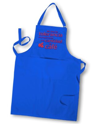 Mandil; Mi nivel de tolerancia es proporcional a la cantidad de café