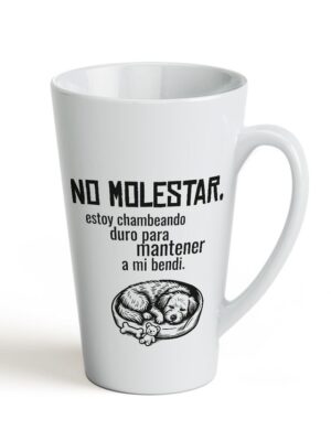 Taza: NO MOLESTAR, estoy chambeando duro para mantener a mi bendi.