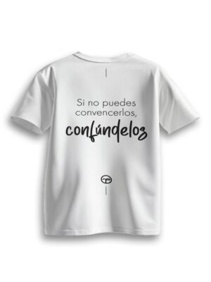 Playera: Si no puedes convencerlos, Confúndelos