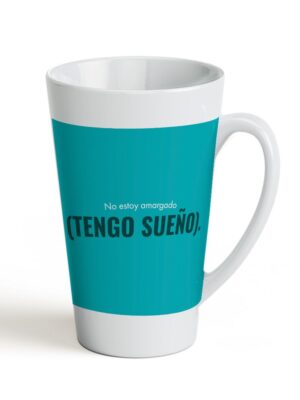 TAZA: NO ESTOY AMARGADO ( TENGO SUEÑO )